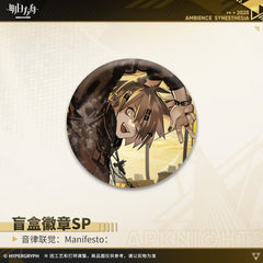 Arknights Blind box Badges - Ambience Synesthesia Manifesto